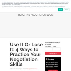 Use It Or Lose It: 4 Ways to Practice Your Negotiation Skills
