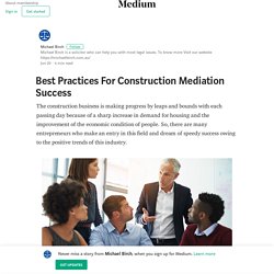 Best Practices For Construction Mediation Success