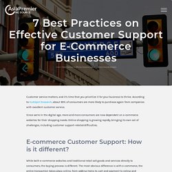 7 Best Practices on Effective Customer Support for E-Commerce Businesses