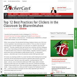 Top 12 Best Practices for Clickers in the Classroom by @karenlmahon
