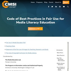 Center for Media and Social Impact: Code of Best Practices in Fair Use for Media Literacy Education