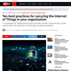 Ten best practices for securing the Internet of Things in your organization