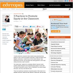 3 Practices to Promote Equity in the Classroom