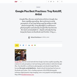 Google Plus Best Practices: Trey Ratcliff, Artist