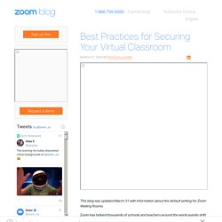 Best Practices for Securing Your Virtual Classroom  - Zoom Blog