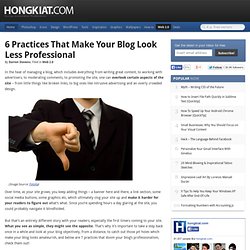 6 Practices That Make Your Blog Look Less Professional