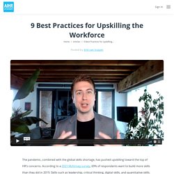 9 Best Practices for Upskilling the Workforce