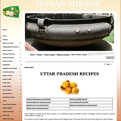Uttar Pradesh Recipes, Cuisine of Uttar pradesh, Indian Recipes, Lucknowi Recipes