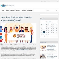 How does Pradhan Mantri Mudra Yojana (PMMY) work?