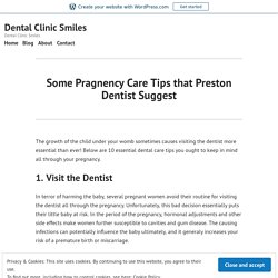 Some Pragnency Care Tips that Preston Dentist Suggest – Dental Clinic Smiles