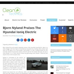 Bjorn Nyland Praises The Hyundai Ioniq Electric
