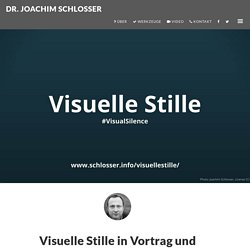 Visuelle Stille in Vortrag und Präsentation « Dr. Joachim Schlosser