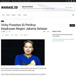 Vicky Prasetyo Di Periksa Kejaksaan Negeri Jakarta Selatan - Narasi.id