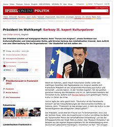 Präsident im Wahlkampf: Sarkozy II. kapert Kulturpalaver - SPIEGEL ONLINE - Nachrichten - Politik