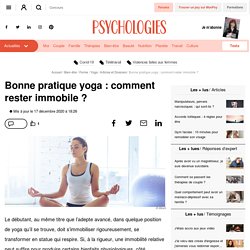 Bonne pratique yoga : apprendre l'immobilité