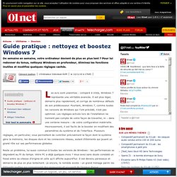 Guide pratique : nettoyez et boostez Windows 7