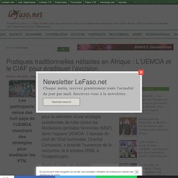 Pratiques traditionnelles néfastes en Afrique : L'UEMOA et le CIAF pour éradiquer l'excision - leFaso.net, l'actualité au Burkina Faso