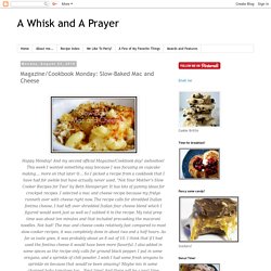 A Whisk and A Prayer: Magazine/Cookbook Monday: Slow-Baked Mac and Cheese