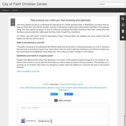 City of Faith Christian Center: How praying can make you feel amazing and optimistic