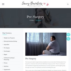 Pre-Surgery - Savvy Bariatrics