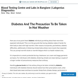 Diabetes And The Precaution To Be Taken In Hot Weather