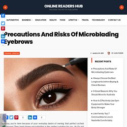Precautions And Risks Of Microblading Eyebrows