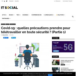 Covid-19 : quelles précautions prendre pour télétravailler en toute sécurité ? (Partie 1) -