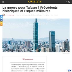 La guerre pour Taïwan ? Précédents historiques et risques militaires