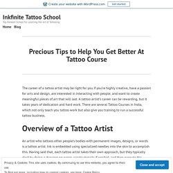 Precious Tips to Help You Get Better At Tattoo Course – Inkfinite Tattoo School
