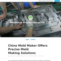 China Mold Maker Offers Precise Mold Making Solutions – Nodinson Plastic Mould Co. LTD