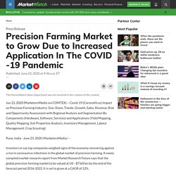Precision Farming Market to Grow Due to Increased Application In The COVID -19 Pandemic