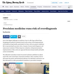 Precision medicine runs risk of overdiagnosis