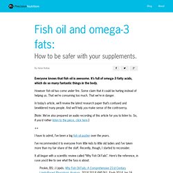 Fish oil and omega-3s fats: How to be safer with your supplements.