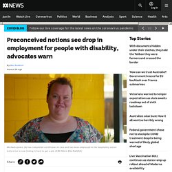 Preconceived notions see drop in employment for people with disability, advocates warn