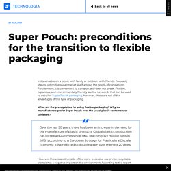 Super Pouch: preconditions for the transition to flexible packaging - TECHNOLOGIA JSC