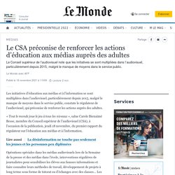 Le CSA préconise de renforcer les actions d’éducation aux médias auprès des adultes