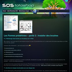 Les Formes prédéfinies – partie 2 : Installer des brushes  