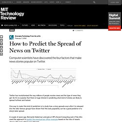 How to Predict The Spread of News on Twitter