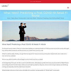 What Next? Predicting a Post COVID-19 Retail FI World