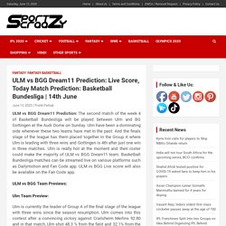 ULM vs BGG Dream11 Prediction: Live Score, Today Match Prediction: Basketball Bundesliga