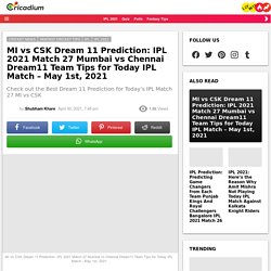 MI vs CSK Dream 11 Prediction: IPL 2021 Match 27 Mumbai vs Chennai Dream11 Team Tips for Today IPL Match - May 1st, 2021