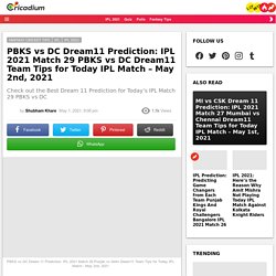 PBKS vs DC Dream 11 Prediction: IPL 2021 Match 29 Punjab vs Delhi Dream11 Team Tips for Today IPL Match - May 2nd, 2021