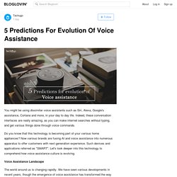 5 Predictions For Evolution Of Voice Assistance