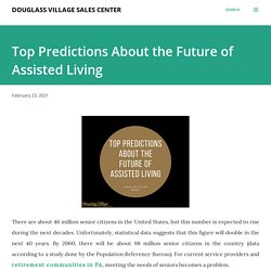 Top Predictions About the Future of Assisted Living