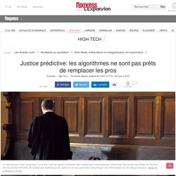 Justice prédictive: les algorithmes ne sont pas prêts de remplacer les pros - L'Express L'Expansion