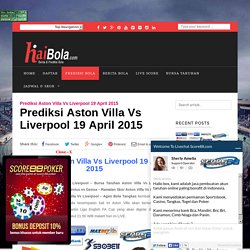 Prediksi Aston Villa Vs Liverpool 19 April 2015