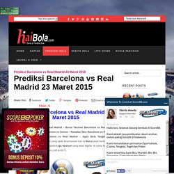 Prediksi Barcelona vs Real Madrid 23 Maret 2015