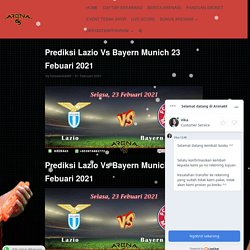 Prediksi Lazio Vs Bayern Munich 23 Febuari 2021 - Arena65