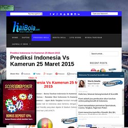 Prediksi Indonesia Vs Kamerun 25 Maret 2015
