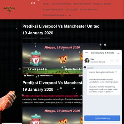 Prediksi Liverpool Vs Manchester United 19 January 2020